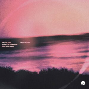 Kaskade-Layton-Giordani-Meet-Again-feat