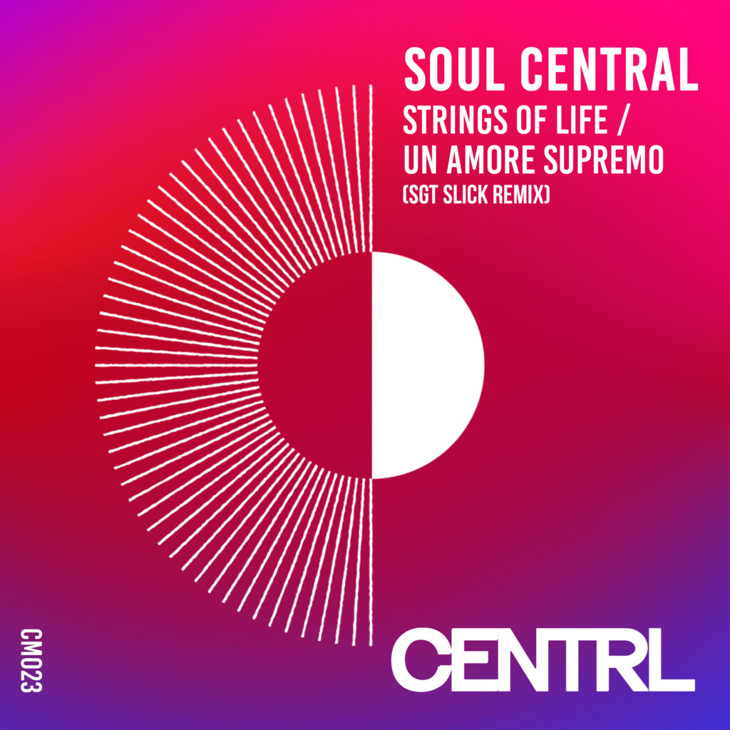 CENTRL-23-Strings-Of-Life---Un-Amore-Supremo-(Sgt-Slick-Rem