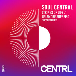 CENTRL-23-Strings-Of-Life---Un-Amore-Supremo-(Sgt-Slick-Rem